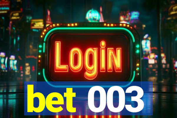 bet 003